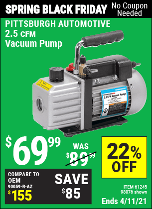 Buy the PITTSBURGH AUTOMOTIVE 2.5 CFM Vacuum Pump (Item 61245/98076) for $69.99, valid through 4/11/2021.