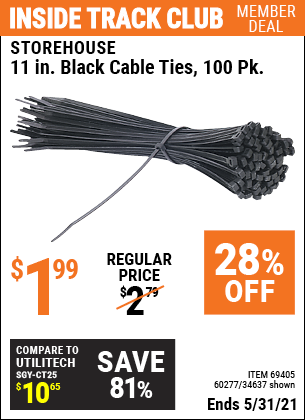 Inside Track Club members can buy the STOREHOUSE 11 in. Cable Ties 100 Pack (Item 34637/60266/34636/69404/69405/60277) for $1.99, valid through 5/31/2021.