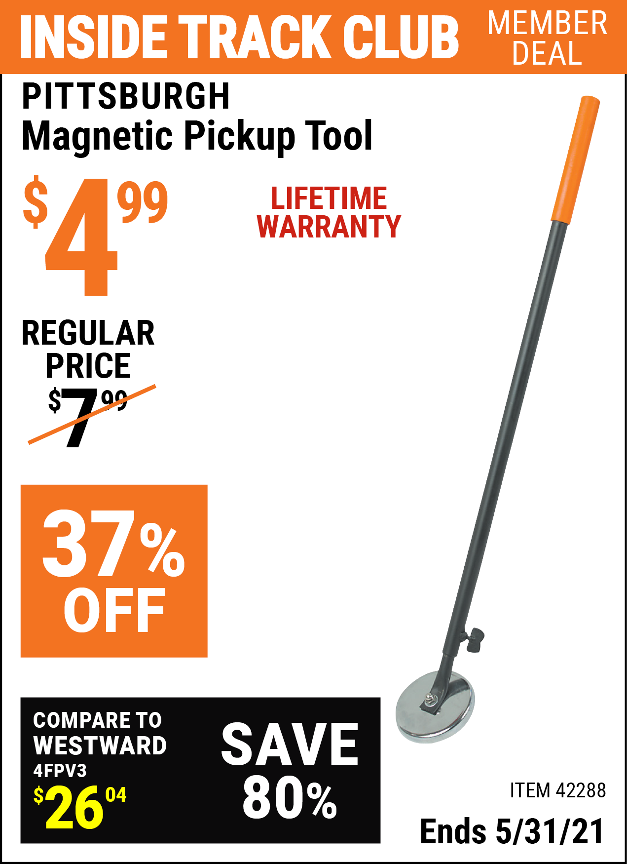 Inside Track Club members can buy the PITTSBURGH Heavy Duty Magnetic Pickup Tool (Item 42288) for $4.99, valid through 5/31/2021.