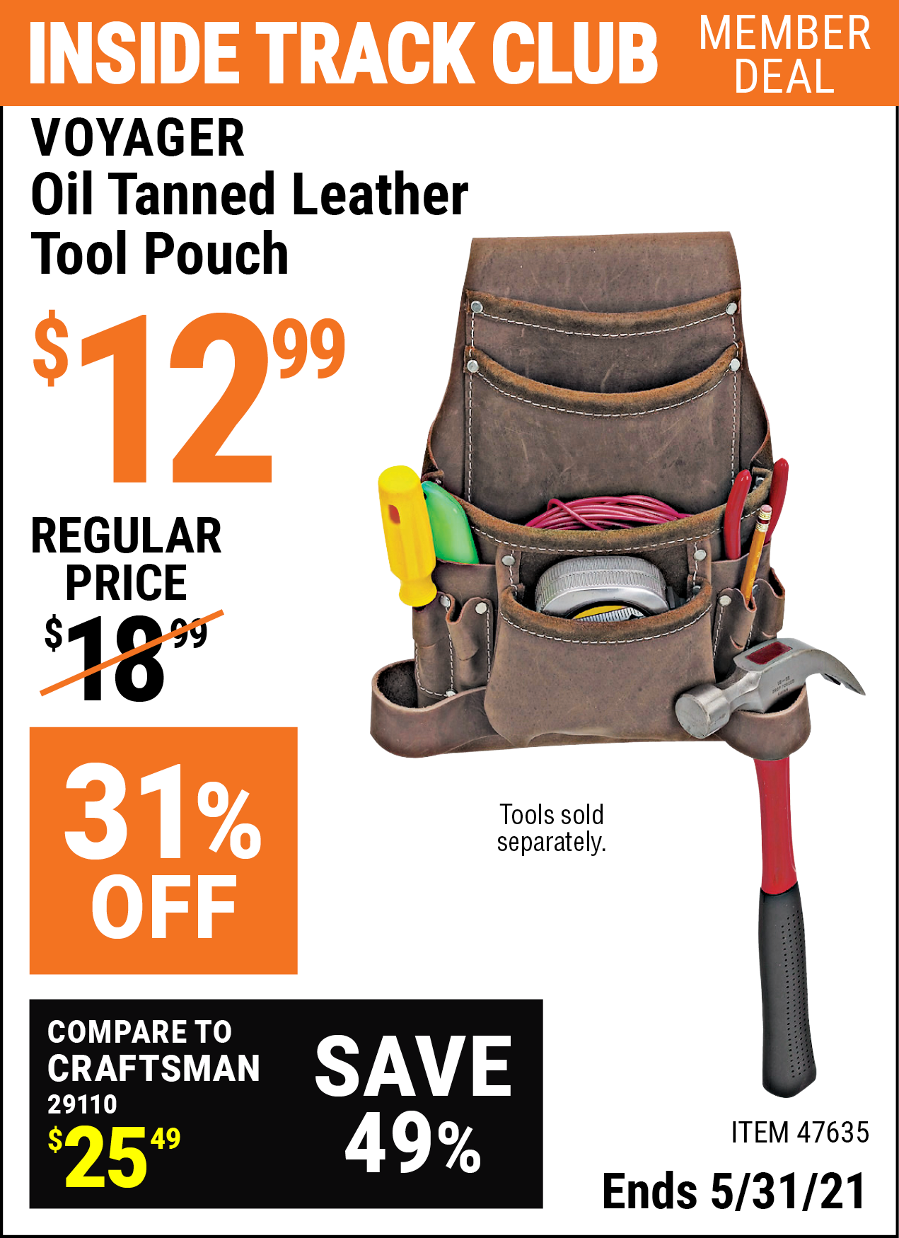Inside Track Club members can buy the VOYAGER Oil Tanned Leather Tool Pouch (Item 47635) for $12.99, valid through 5/31/2021.