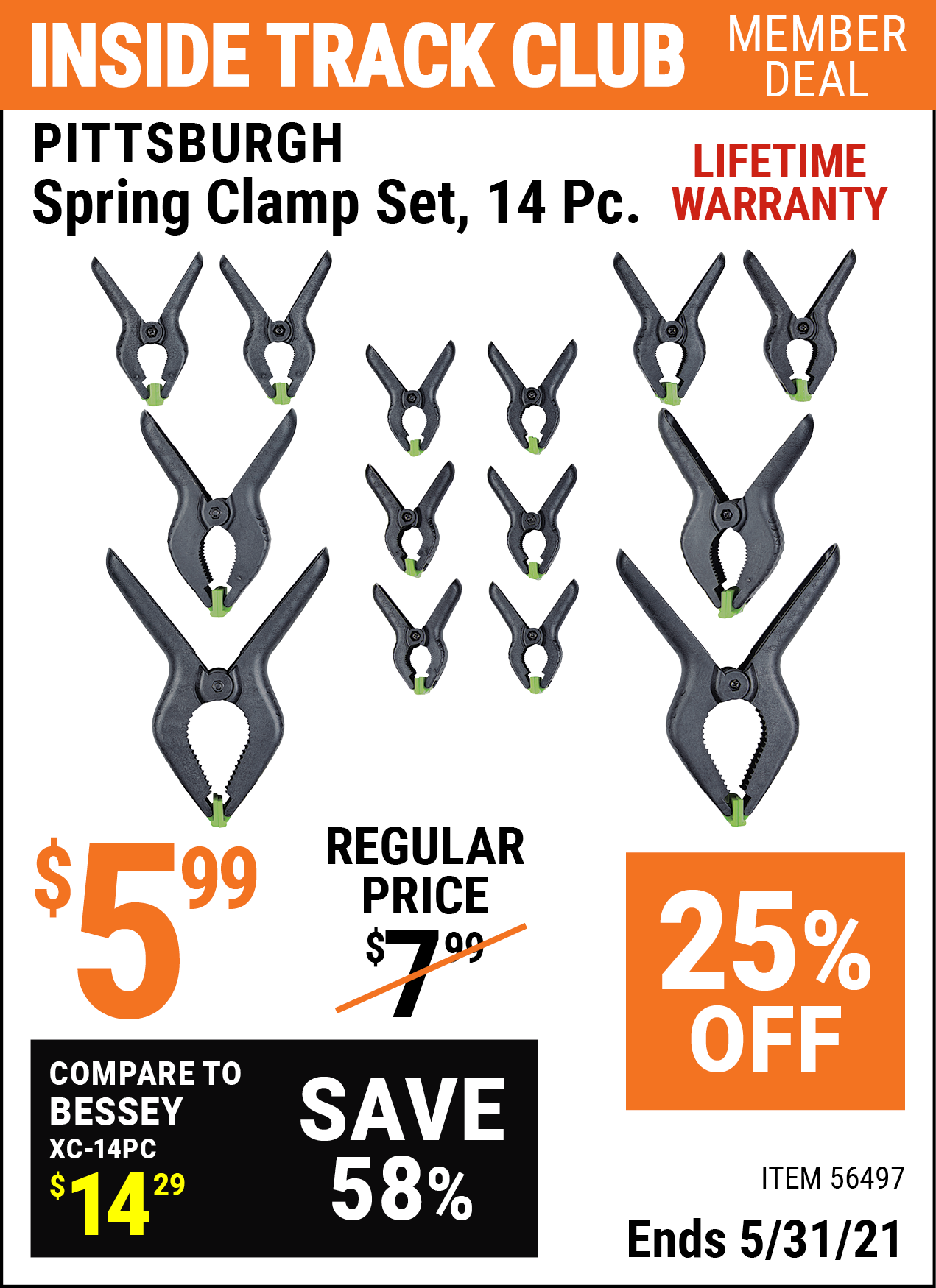 Inside Track Club members can buy the PITTSBURGH Spring Clamp Set 14 Pc. (Item 56497) for $5.99, valid through 5/31/2021.