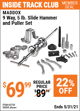 Inside Track Club members can buy the MADDOX 9 Way 5 lb. Slide Hammer Puller Set (Item 56505/63729) for $69.99, valid through 5/31/2021.