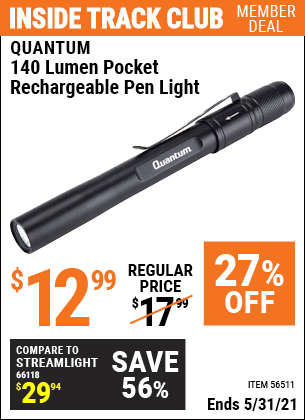 Inside Track Club members can buy the QUANTUM Rechargeable Pen Light (Item 56511) for $12.99, valid through 5/31/2021.