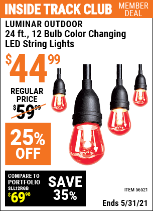 Inside Track Club members can buy the LUMINAR OUTDOOR 12 Bulb Color Changing LED String Lights (Item 56521) for $44.99, valid through 5/31/2021.