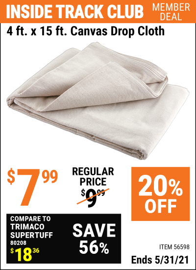 Inside Track Club members can buy the 4 X 15 Canvas Drop Cloth (Item 56598) for $7.99, valid through 5/31/2021.