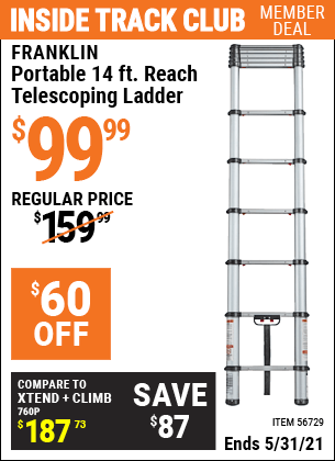 Inside Track Club members can buy the FRANKLIN Portable 14 Ft. Telescoping Ladder (Item 56729) for $99.99, valid through 5/31/2021.