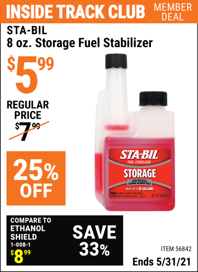Inside Track Club members can buy the STA-BIL 8 oz. Storage Fuel Stabilizer (Item 56842) for $5.99, valid through 5/31/2021.