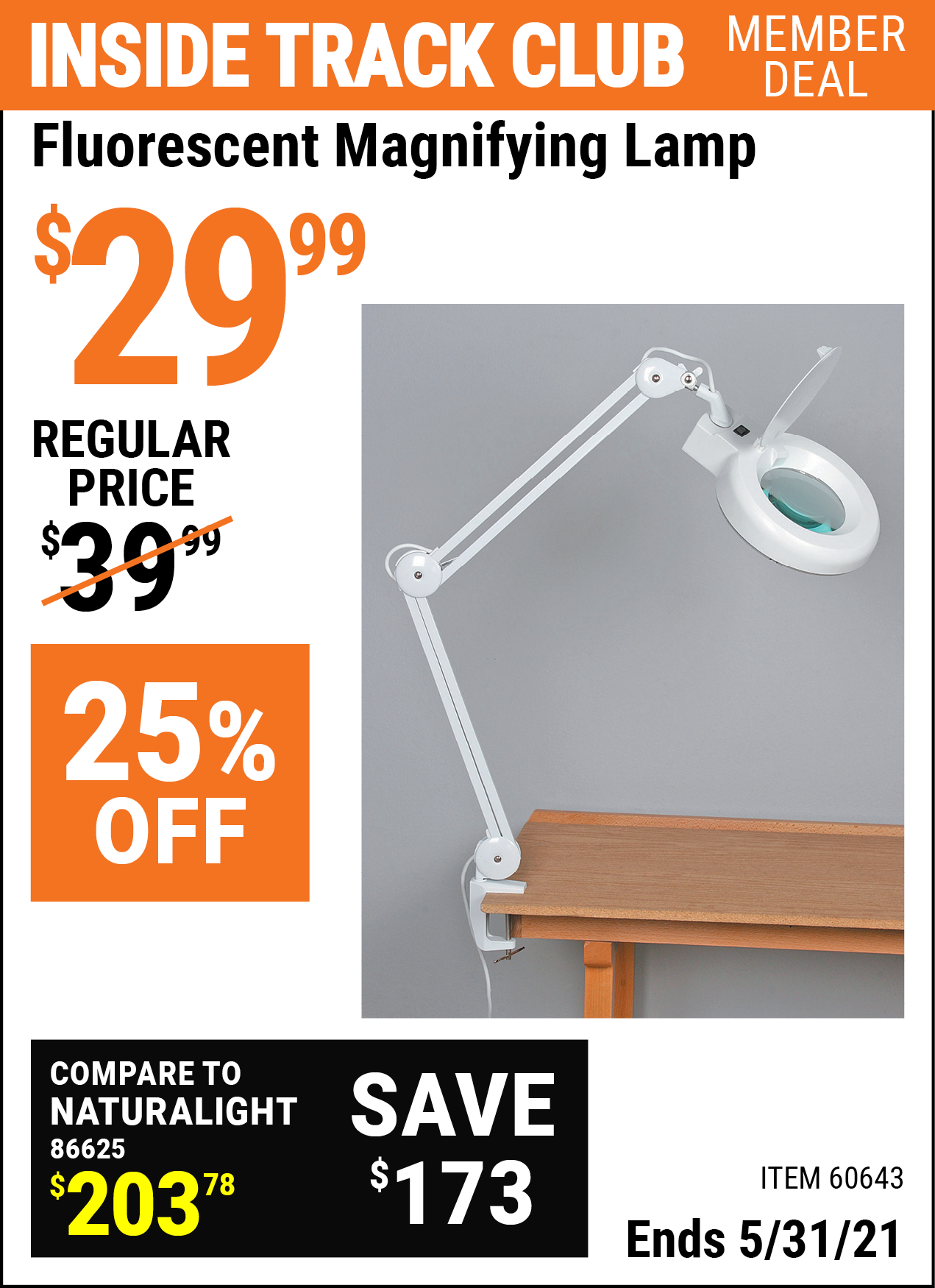 Inside Track Club members can buy the HFT Fluorescent Magnifying Lamp (Item 60643) for $29.99, valid through 5/31/2021.