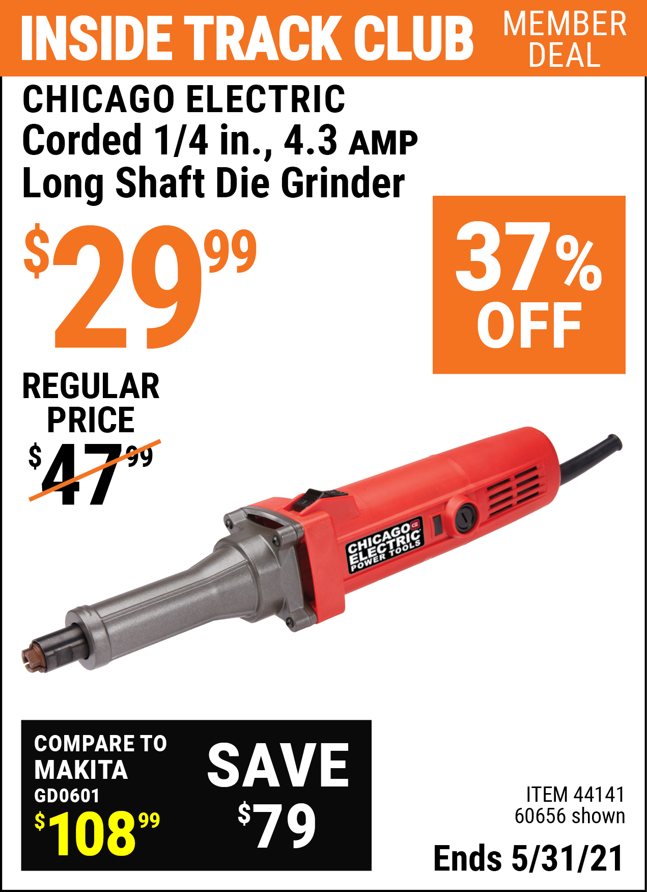 Inside Track Club members can buy the CHICAGO ELECTRIC Corded 1/4 in. 4.3 Amp Long Shaft Die Grinder (Item 60656/44141) for $29.99, valid through 5/31/2021.