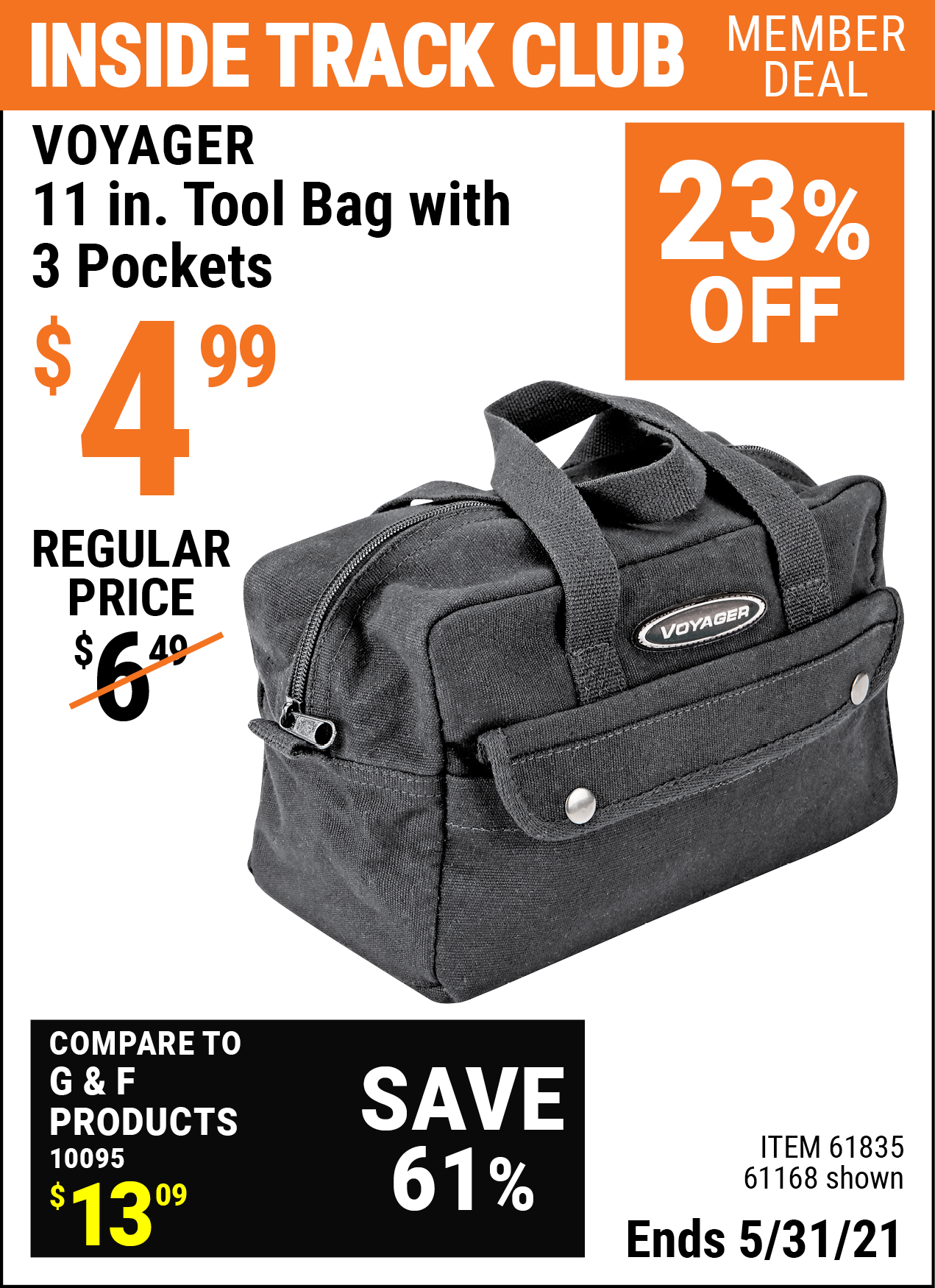 Inside Track Club members can buy the VOYAGER 11 in. Tool Bag with 3 Pockets (Item 61168/61835) for $4.99, valid through 5/31/2021.