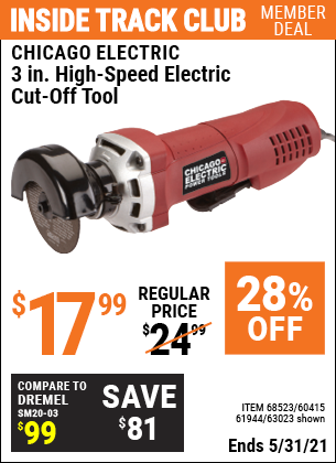 Inside Track Club members can buy the CHICAGO ELECTRIC 3 in. High Speed Electric Cut-Off Tool (Item 63023/60415/61944) for $17.99, valid through 5/31/2021.