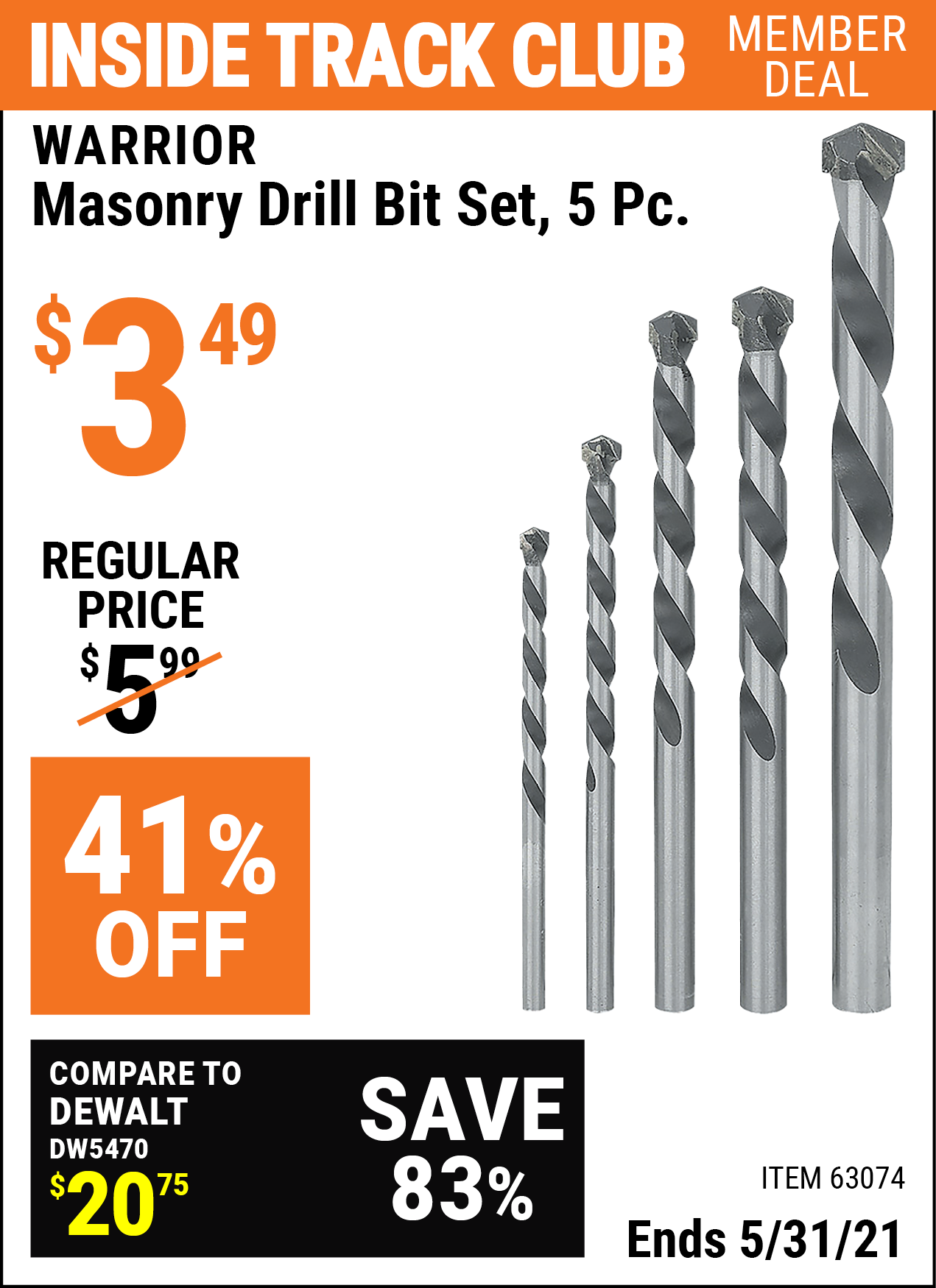 Inside Track Club members can buy the WARRIOR Masonry Drill Bit Set 5 Pc. (Item 63074) for $3.49, valid through 5/31/2021.