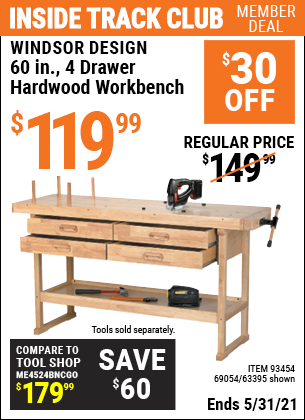 Inside Track Club members can buy the WINDSOR DESIGN 60 In. 4 Drawer Hardwood Workbench (Item 63395/93454/69054) for $119.99, valid through 5/31/2021.