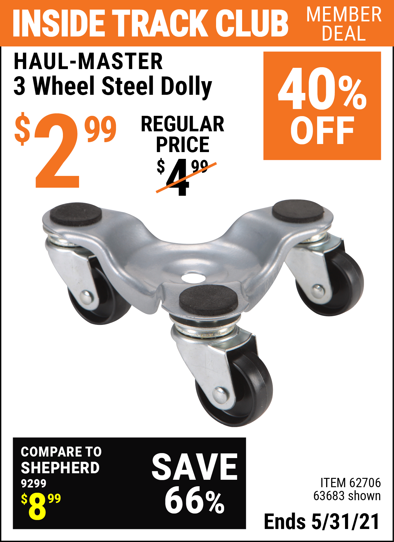 Inside Track Club members can buy the HAUL-MASTER 3 Wheel Steel Dolly (Item 63683/62706) for $2.99, valid through 5/31/2021.
