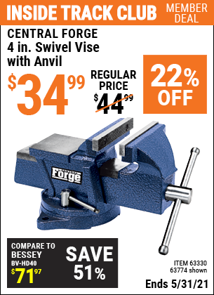 Inside Track Club members can buy the CENTRAL FORGE 4 in. Swivel Vise with Anvil (Item 63774/63330) for $34.99, valid through 5/31/2021.