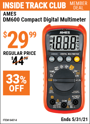 Inside Track Club members can buy the AMES DM600 Compact Digital Multimeter (Item 64014) for $29.99, valid through 5/31/2021.