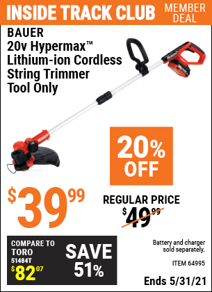 Inside Track Club members can buy the BAUER 20V Hypermax Lithium Cordless String Trimmer (Item 64995) for $39.99, valid through 5/31/2021.