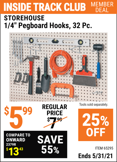 Inside Track Club members can buy the STOREHOUSE 1/4 In Pegboard Hooks 32 Pc. (Item 65295) for $5.99, valid through 5/31/2021.