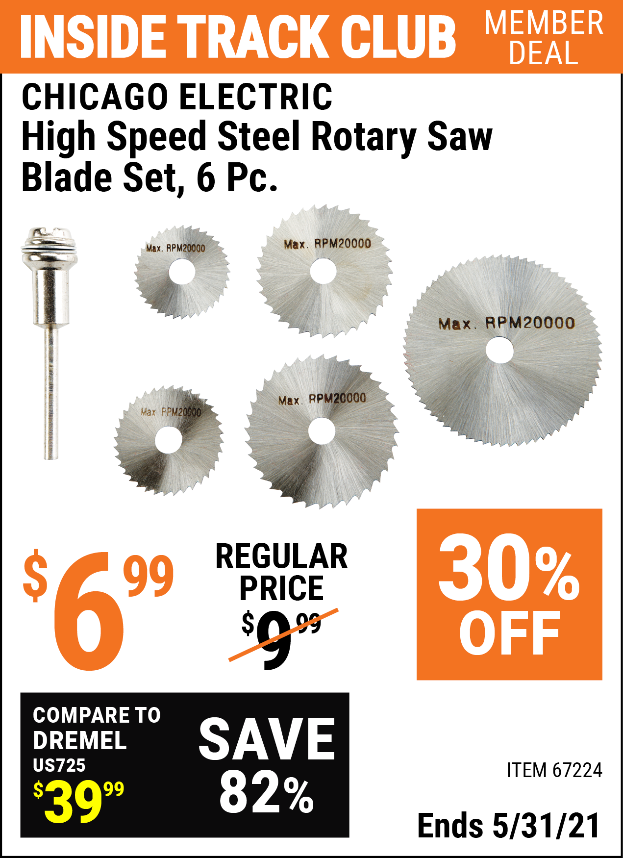 Inside Track Club members can buy the CHICAGO ELECTRIC High Speed Steel Rotary Saw Blade Set 6 Pc. (Item 67224) for $6.99, valid through 5/31/2021.
