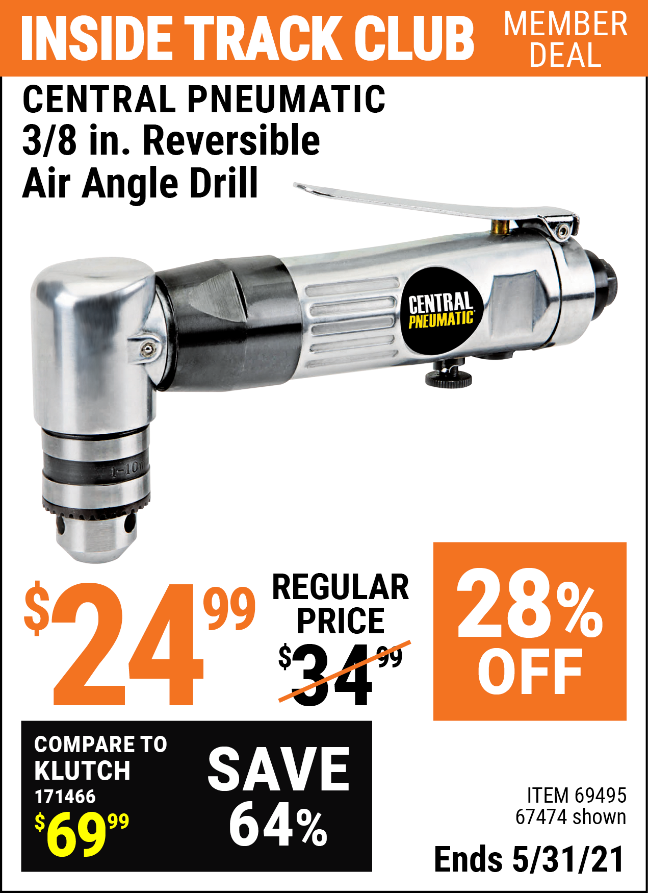 Inside Track Club members can buy the CENTRAL PNEUMATIC 3/8 in. Reversible Air Angle Drill (Item 67474/69495) for $24.99, valid through 5/31/2021.