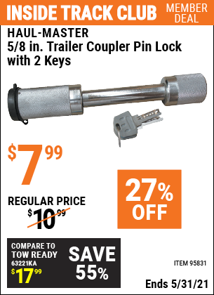 Inside Track Club members can buy the HAUL-MASTER 5/8 in. Trailer Coupler Pin Lock with 2 Keys (Item 95831) for $7.99, valid through 5/31/2021.