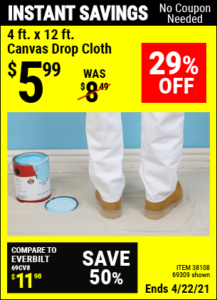 Buy the HFT 4 Ft. x 12 Ft. Canvas Drop Cloth (Item 38108/38108) for $5.99, valid through 4/22/2021.