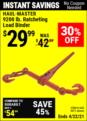 Buy the HAUL-MASTER 9200 lbs. Ratcheting Load Binder (Item 5511/61452) for $29.99, valid through 4/22/2021.