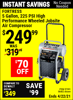 Buy the FORTRESS 5 Gallon 1.6 HP 225 PSI Oil-Free Professional Air Compressor (Item 56402/57391) for $249.99, valid through 4/22/2021.