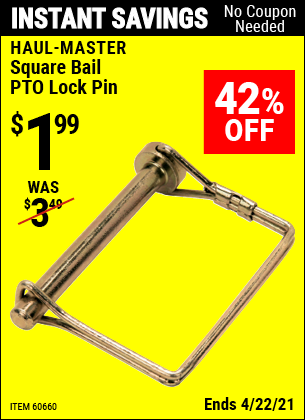 Buy the HAUL-MASTER Square Bail PTO Lock Pin (Item 60660) for $1.99, valid through 4/22/2021.
