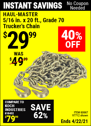 Buy the HAUL-MASTER 5/16 in. x 20 ft. Grade 70 Trucker's Chain (Item 60667/97712) for $29.99, valid through 4/22/2021.