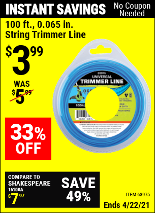 Buy the 100 Ft. 0.065 In. String Trimmer Line (Item 63975) for $3.99, valid through 4/22/2021.