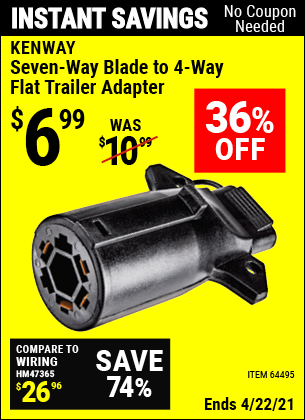 Buy the KENWAY Seven-Way Blade to 4-Way Flat Trailer Adapter (Item 64495) for $6.99, valid through 4/22/2021.
