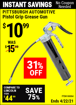 Buy the PITTSBURGH AUTOMOTIVE Pistol Grip Grease Gun (Item 66664) for $10.99, valid through 4/22/2021.