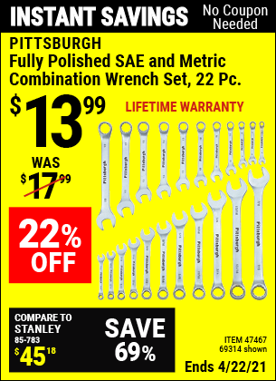 Buy the PITTSBURGH 22 Pc Fully Polished SAE & Metric Combination Wrench Set (Item 69314/47467) for $13.99, valid through 4/22/2021.