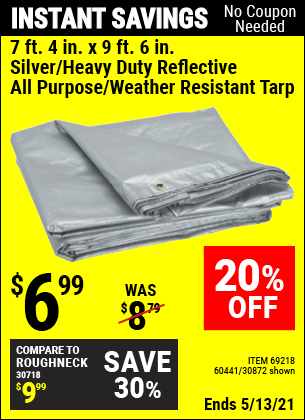Buy the HFT 7 ft. 4 in. x 9 ft. 6 in. Silver/Heavy Duty Reflective All Purpose/Weather Resistant Tarp (Item 30872/69218/60441) for $6.99, valid through 5/13/2021.