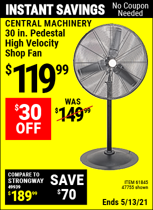 Buy the CENTRAL MACHINERY 30 In. Pedestal High Velocity Shop Fan (Item 47755/61845) for $119.99, valid through 5/13/2021.