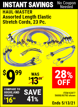 Buy the HAUL-MASTER Assorted Length Elastic Stretch Cords 23 Pc. (Item 60760/62877/56888) for $9.99, valid through 5/13/2021.