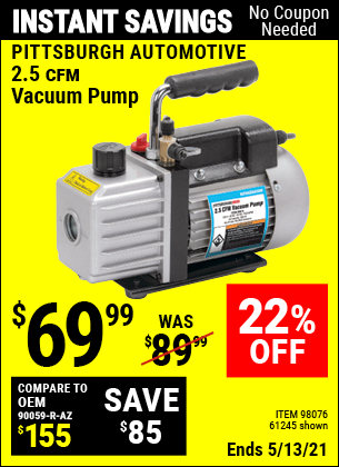 Buy the PITTSBURGH AUTOMOTIVE 2.5 CFM Vacuum Pump (Item 61245/98076) for $69.99, valid through 5/13/2021.