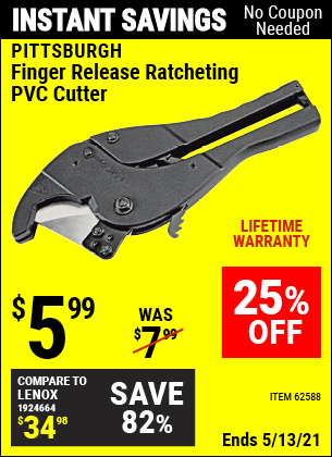 Buy the PITTSBURGH Finger Release Ratcheting PVC Cutter (Item 62588) for $5.99, valid through 5/13/2021.