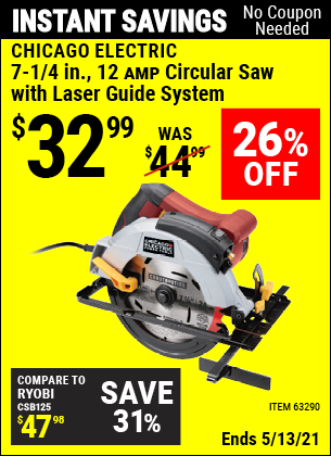 Buy the CHICAGO ELECTRIC 7-1/4 in. 12 Amp Heavy Duty Circular Saw With Laser Guide System (Item 63290) for $32.99, valid through 5/13/2021.