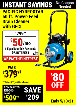 Buy the PACIFIC HYDROSTAR 50 Ft. Commercial Power-Feed Drain Cleaner with GFCI (Item 68284/61857) for $299.99, valid through 5/13/2021.