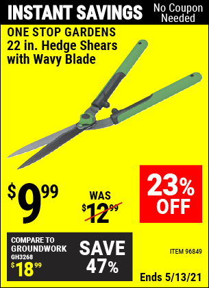 Buy the 22 In. Hedge Shears with Wavy Blade (Item 96849) for $9.99, valid through 5/13/2021.