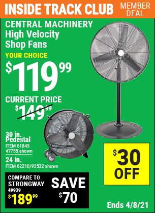 Inside Track Club members can buy the CENTRAL MACHINERY 30 In. Pedestal High Velocity Shop Fan (Item 47755/61845/93532/62210) for $119.99, valid through 4/8/2021.