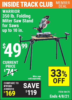 Inside Track Club members can buy the WARRIOR Universal Folding Miter Saw Stand For Saws Up To 10 In. (Item 56478) for $49.99, valid through 4/8/2021.