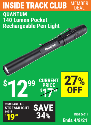 Inside Track Club members can buy the QUANTUM Rechargeable Pen Light (Item 56511) for $12.99, valid through 4/8/2021.