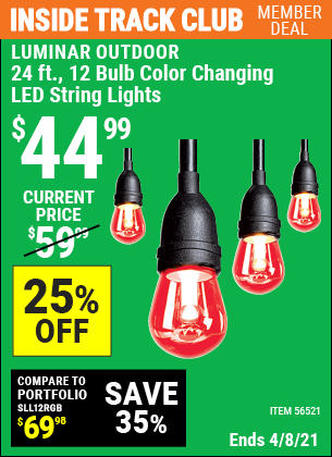 Inside Track Club members can buy the LUMINAR OUTDOOR 12 Bulb Color Changing LED String Lights (Item 56521) for $44.99, valid through 4/8/2021.