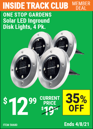 Inside Track Club members can buy the ONE STOP GARDENS Inground Solar Disk Lights, 4 Pc. (Item 56680) for $12.99, valid through 4/8/2021.