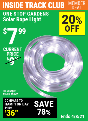 Inside Track Club members can buy the ONE STOP GARDENS Solar Rope Light (Item 56883/56881) for $7.99, valid through 4/8/2021.