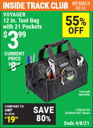 Inside Track Club members can buy the VOYAGER 12 in. Tool Bag with 21 Pockets (Item 61467/62163/62349) for $3.99, valid through 4/8/2021.