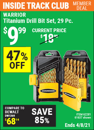 Inside Track Club members can buy the WARRIOR Titanium Drill Bit Set 29 Pc (Item 61637/62281) for $9.99, valid through 4/8/2021.